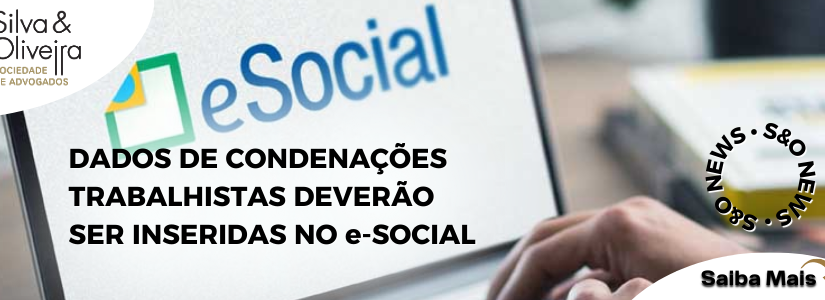 Dados de condenações trabalhistas deverão ser inseridas no e-Social